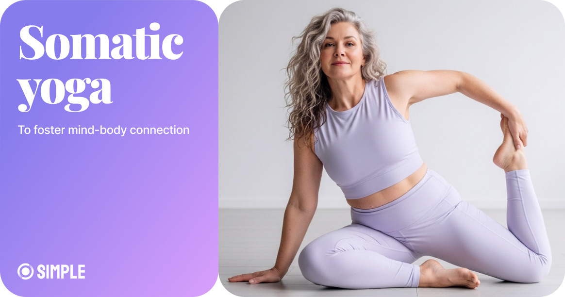 Simple somatic yoga exercises to foster mind-body connection