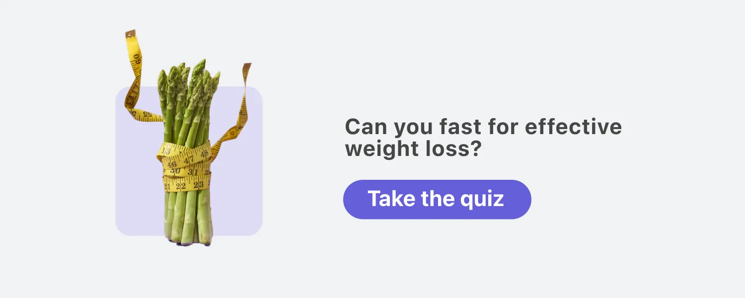Take Simple quiz to start your weight loss journey with personalized
nutrition and fasting plans